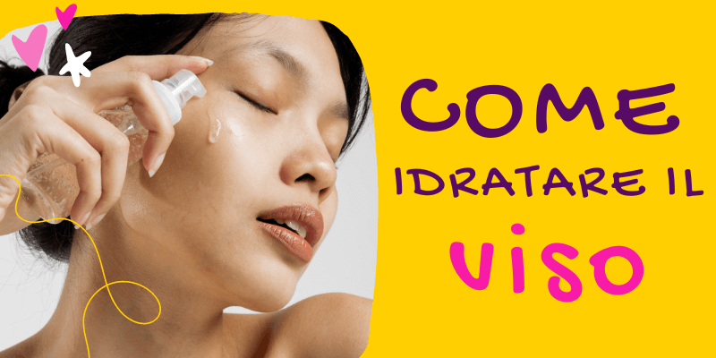 Come idratare il viso