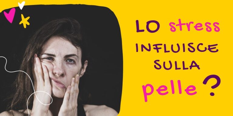 Lo stress influisce sulla pelle?