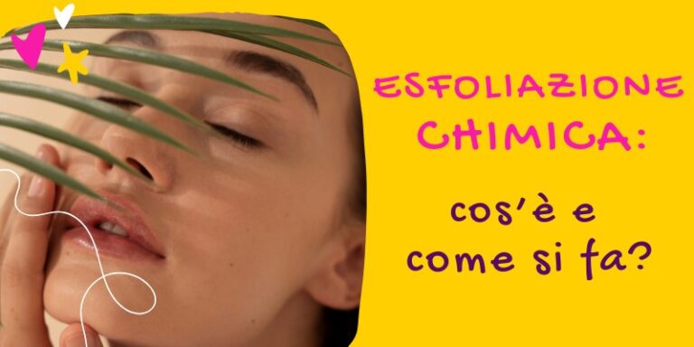 esfoliazione chimica - cos'&egrave; e come si fa