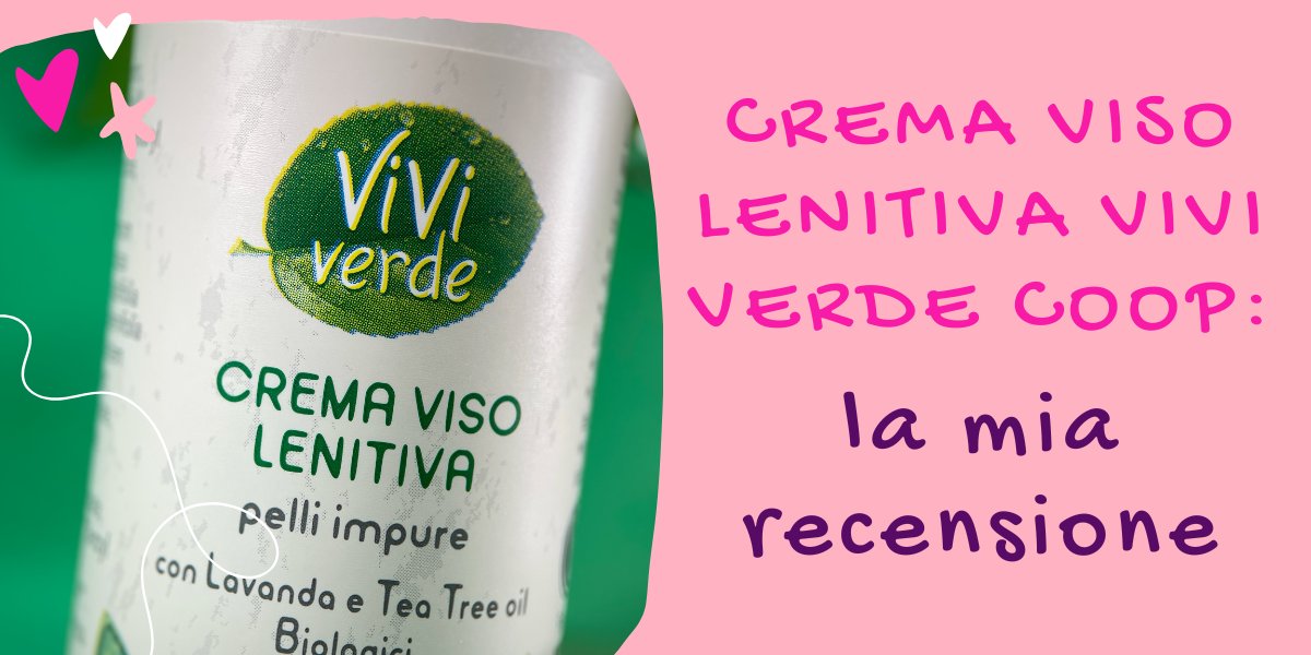 Crema viso lenitiva Vivi Verde Coop: la mia recensione