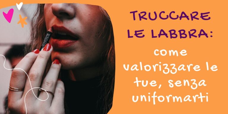 come truccare le labbra