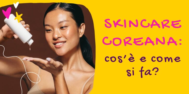 skincare coreana - cos'è e come si fa